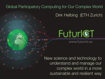 Dirk Helbing  (ETH Zurich)  New science and technology to  understand and manage our  complex world