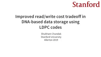 Improved read/write cost tradeoff in  DNA-based data storage using  LDPC codes  Shubham Chandak