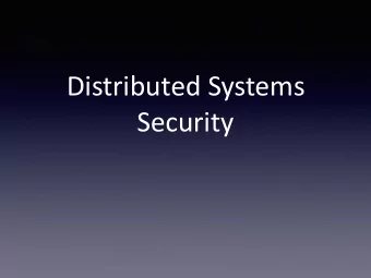 Distributed Systems  Security  Topics  Byzan7ne fault resistance  BitCoin  Course Wrap Up