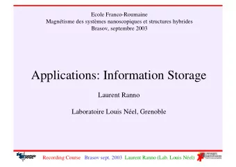 Applications: Information Storage  Laurent Ranno  Laboratoire Louis Nel, Grenoble  Recording