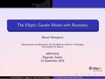 The Elliptic Gaudin Model with Boundary  Nenad Manojlovi  c  Departamento de Matem  atica da