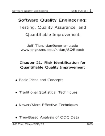 Software Quality Engineering:  Testing, Quality Assurance, and  Quantifiable Improvement  Jeff