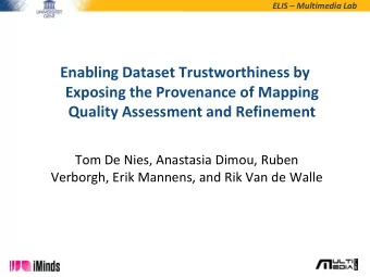 Quality Assessment and Refinement  Tom De Nies, Anastasia Dimou, Ruben  Verborgh, Erik Mannens, and