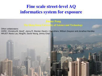 Fine scale street-level AQ  informatics system for exposure  Jimmy Fung  The Hong Kong University