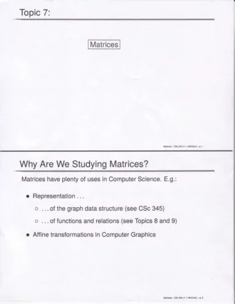 Why  Are  We  Matrices?  Studying  plenty  Matrices  have  uses  in  Computer  Science.  E.g.:  of