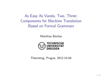 As Easy As Vanda, Two, Three:  Components for Machine Translation  Based on Formal Grammars