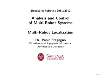 Analysis and Control  of Multi-Robot Systems  Multi-Robot Localization  Dr. Paolo Stegagno