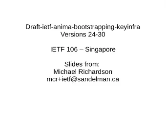Draft-ietf-anima-bootstrapping-keyinfra  Versions 24-30  IETF 106  Singapore  Slides from: