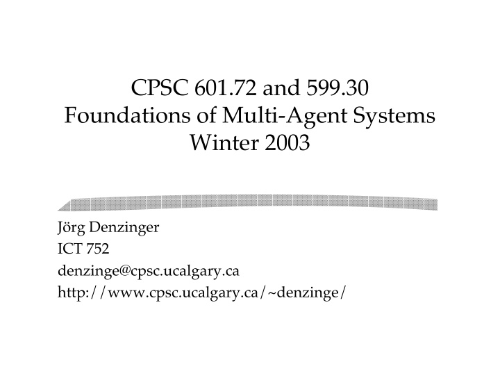 cpsc 601 72 and 599 30 foundations of multi agent systems