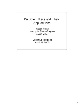 P  art icle Filt ers and Their  Applicat ions  Kaij en Hsiao  Henr y de Plinval-Salgues  J ason