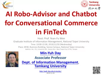 AI Robo-Advisor and Chatbot  for Conversational Commerce  in FinTech  Host: Prof. Yean-Fu Wen