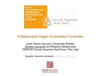A Networked Haptic Embedded Controller  Carlo Alberto Avizzano, Emanuele Ruffaldi,  Daniele