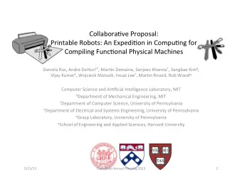 !  Collabora(ve!Proposal:!!  Printable!Robots:!An!Expedi(on!in!Compu(ng!for!