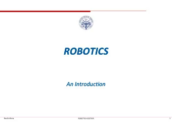 ROBOTICS  ROBOTICS  An Introduction  An Introduction  Basilio Bona  1  ROBOTICA 03CFIOR  What is a
