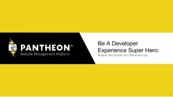 Be A Developer  Experience Super Hero:  Robust Dev Scripts For Peace and Joy  1  Hi, Im Dustin