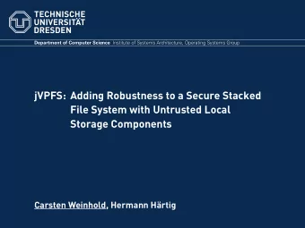 jVPFS: Adding Robustness to a Secure Stacked  File System with Untrusted Local  Storage Components