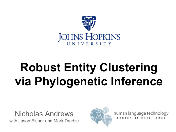 robust entity clustering via phylogenetic inference
