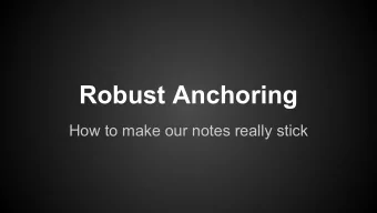 Robust Anchoring  How to make our notes really stick  Where do we come from?   Baseline:  OKFN