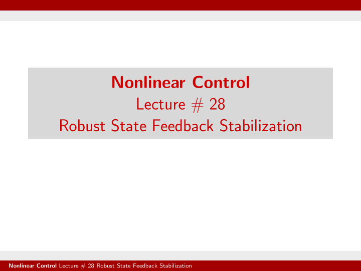 nonlinear control lecture 28 robust state feedback