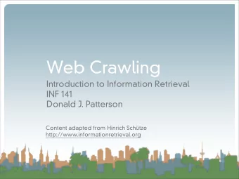 Web Crawling  Introduction to Information Retrieval  INF 141  Donald J. Patterson  Content adapted