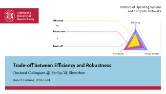 Trade-off between Efficiency and Robustness  Doctoral Colloqium @ SenSys18, Shenzhen  Robert