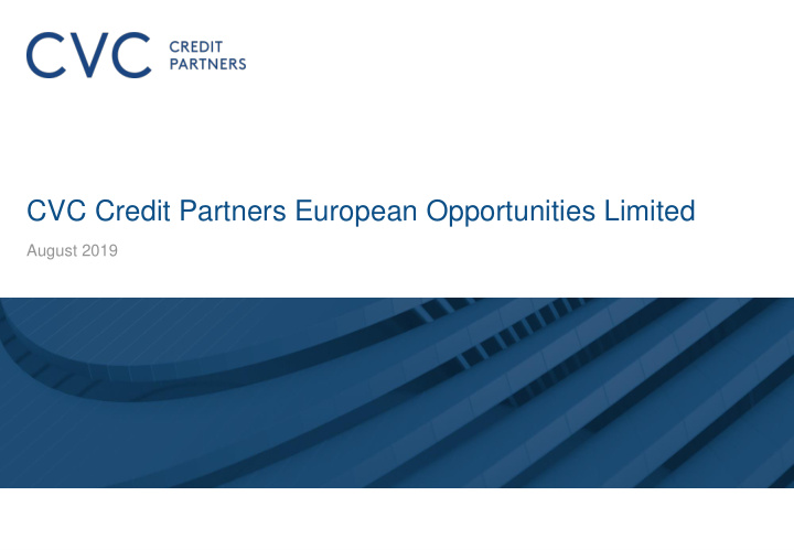 cvc credit partners european opportunities limited