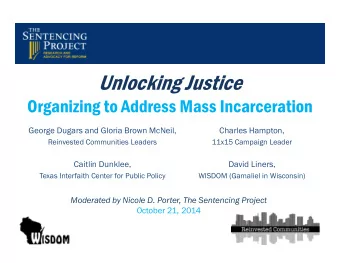 Unlocking Justice  Organizing to Address Mass Incarceration  George  ge Dugars and Gloria Brown