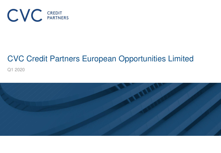 cvc credit partners european opportunities limited