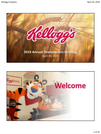 Welcome  1 of 10  Kellogg Company  April 26, 2019  Thank you, Cynthia Milligan!  Welcome to Kellogg