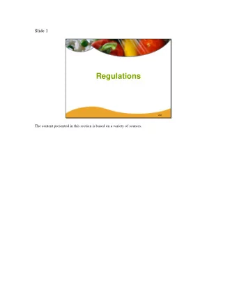 Regulations 241  The content presented in this section is based on a variety of sources.  Slide 2