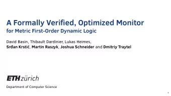 A Formally Verified, Optimized Monitor  for Metric First-Order Dynamic Logic  David Basin, Thibault
