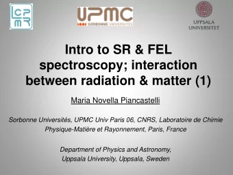spectroscopy; interaction  between radiation &amp; matter (1)  Maria Novella Piancastelli  Sorbonne