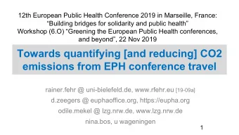 Towards quantifying [and reducing] CO2  emissions from EPH conference travel rainer.fehr @