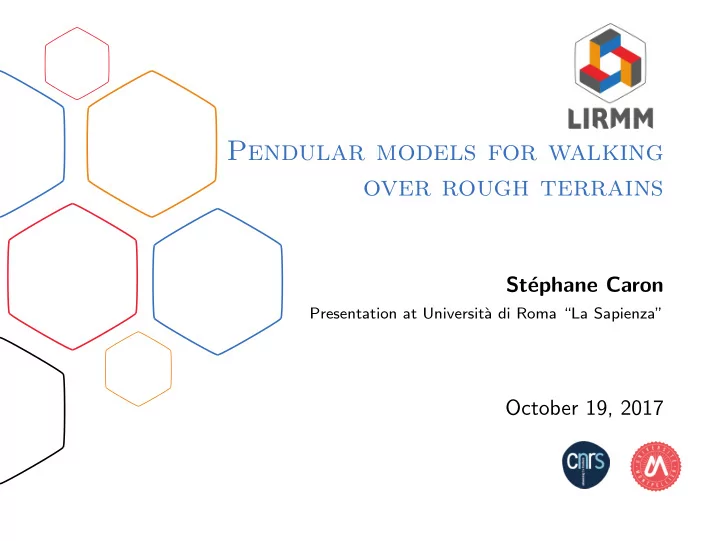 pendular models for walking over rough terrains