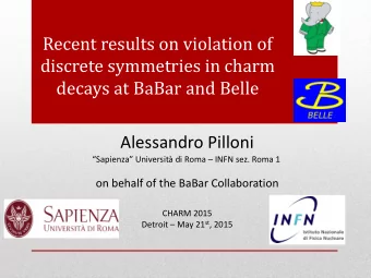 decays at BaBar and Belle  Alessandro Pilloni Sapienza Universit di Roma  INFN sez. Roma