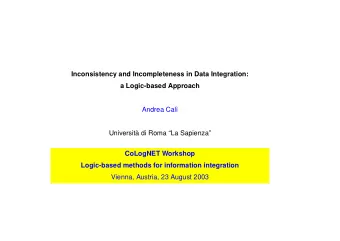 Inconsistency and Incompleteness in Data Integration:  a Logic-based Approach  Andrea Cal`