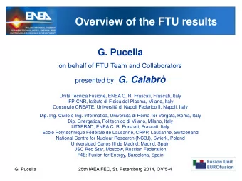 Overview of the FTU results  G. Pucella  on behalf of FTU Team and Collaborators presented by: G.