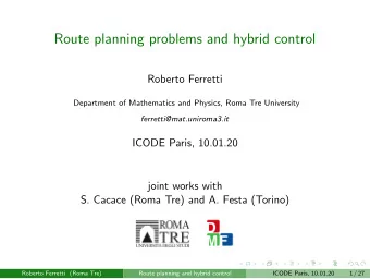 Route planning problems and hybrid control  Roberto Ferretti  Department of Mathematics and