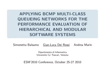 APPLYING BCMP MULTI-CLASS  QUEUEING NETWORKS FOR THE  PERFORMANCE EVALUATION OF  HIERARCHICAL AND