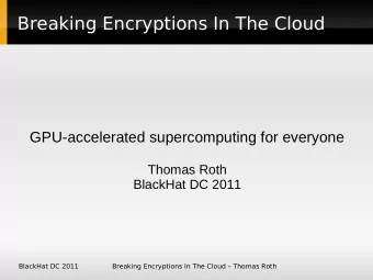 Breaking Encryptions In The Cloud  GPU-accelerated supercomputing for everyone  Thomas Roth
