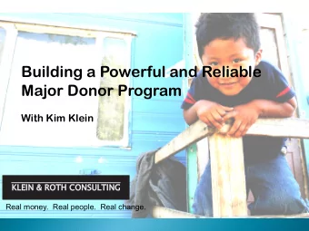 Building a Powerful and Reliable  Major Donor Program  With Kim Klein  KLEIN &amp; ROTH CONSULTING