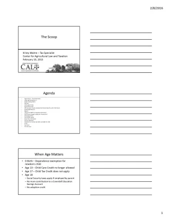 The Scoop Kristy Maitre  Tax Specialist Center for Agricultural Law and Taxation February 10,