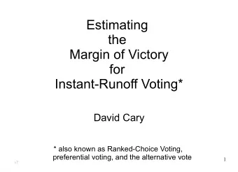 Estimating  the  Margin of Victory  for  Instant-Runoff Voting*  David Cary  * also known as