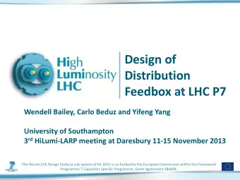 Design of  Distribution  Feedbox at LHC P7  Wendell Bailey, Carlo Beduz and Yifeng Yang  University