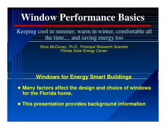 Window Performance Basics  Keeping cool in summer, warm in winter, comfortable all  the time,...