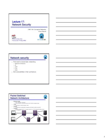 Lecture 17:  Network Security  CSE 123: Computer Networks  Chris Kanich  Final review tmw, Final