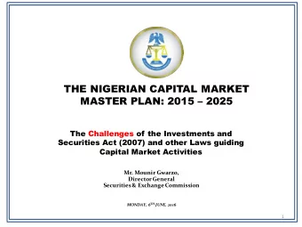 THE NIGERIAN CAPITAL MARKET  MASTER PLAN: 2015  2025  The Challenges of the Investments and