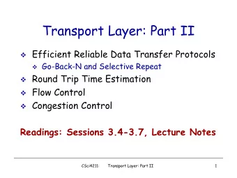 Transport Layer: Part II  Efficient Reliable Data Transfer Protocols  Go-Back-N and Selective