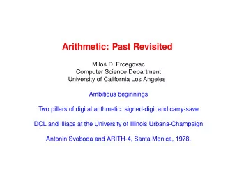 Arithmetic: Past Revisited  Milo  s D. Ercegovac  Computer Science Department  University of
