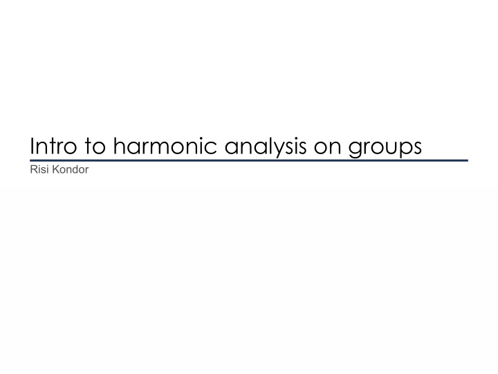 intro to harmonic analysis on groups